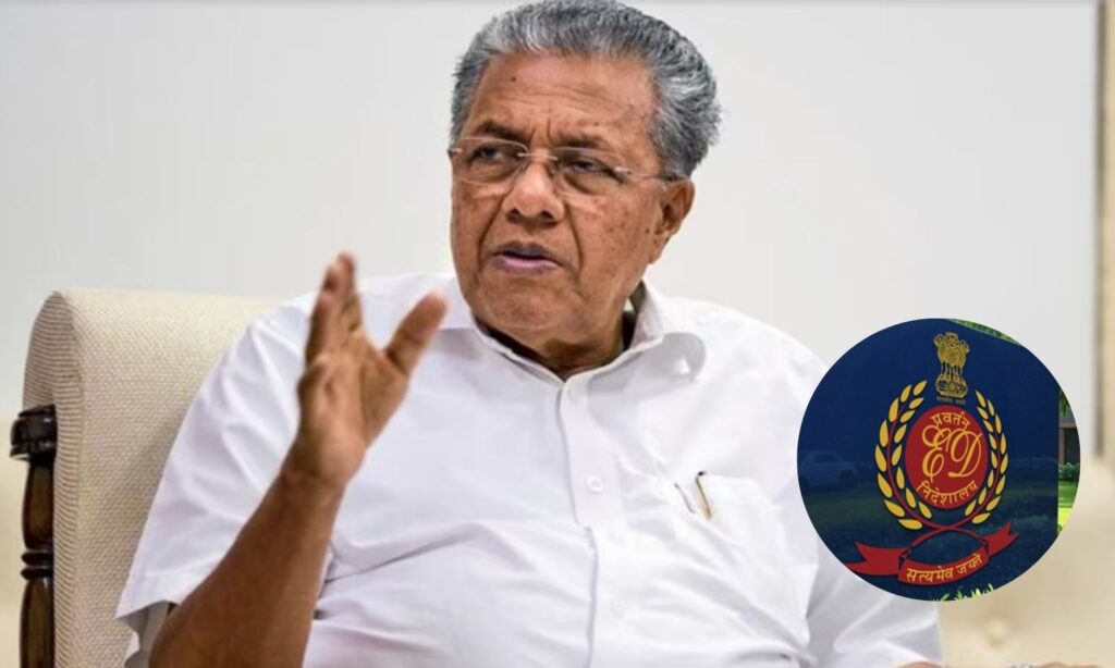 Pinarayi Vijayan ED Raid